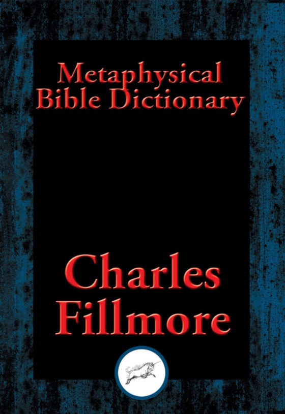 Metaphysical Bible Dictionary (e-bog) af Fillmore, Charles