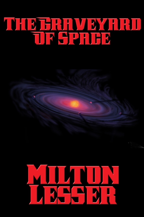 Graveyard of Space (e-bog) af Lesser, Milton