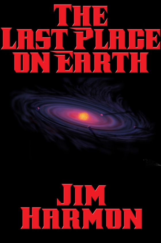 Last Place on Earth (e-bog) af Harmon, Jim