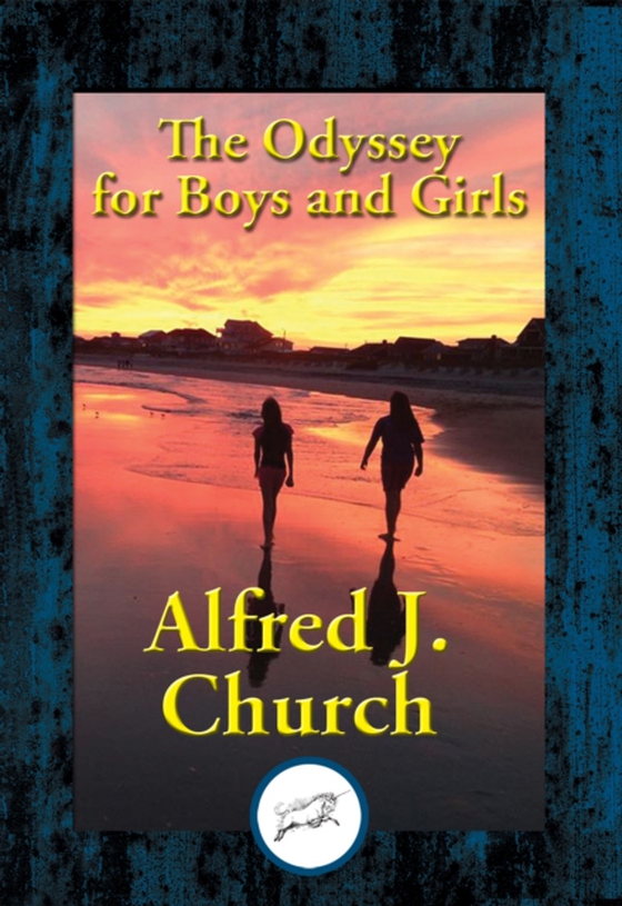 Odyssey for Boys and Girls (e-bog) af Alfred J. Church