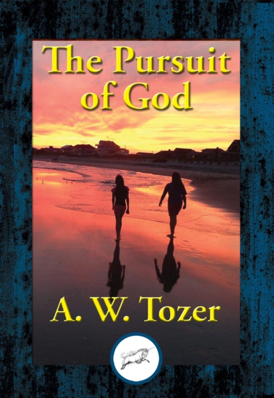 Pursuit of God (e-bog) af Tozer, A. W.