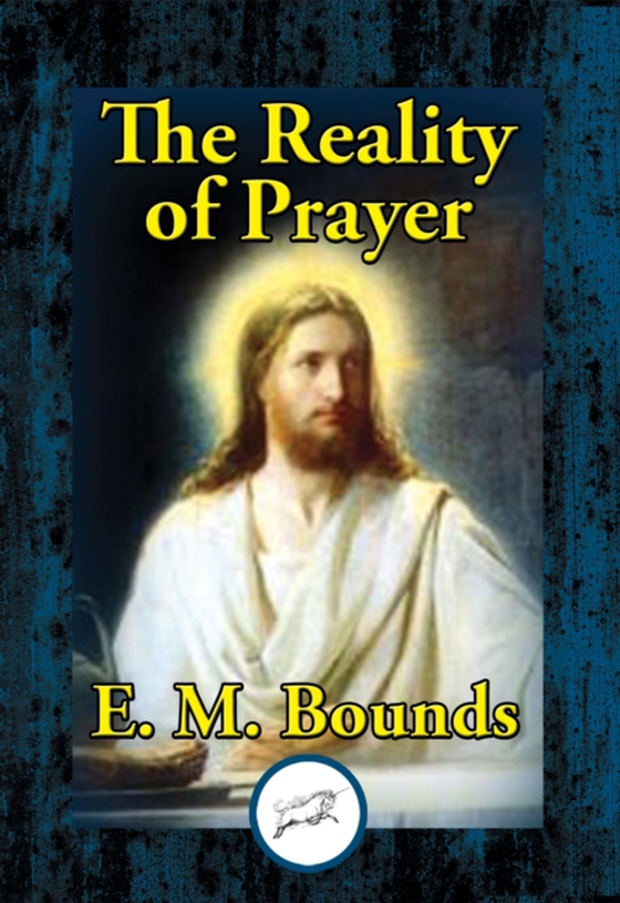 Reality of Prayer (e-bog) af Bounds, E. M.