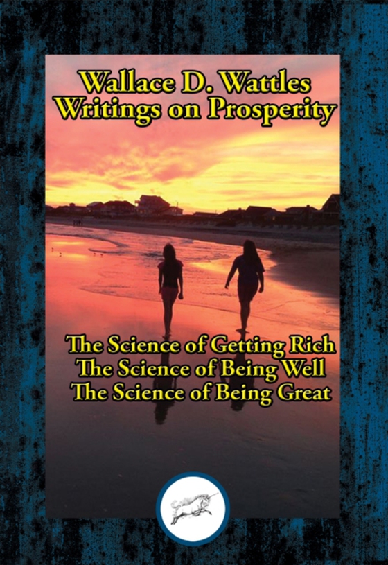 Wallace D. Wattles' Writings on Prosperity (e-bog) af Wattles, Wallace D.