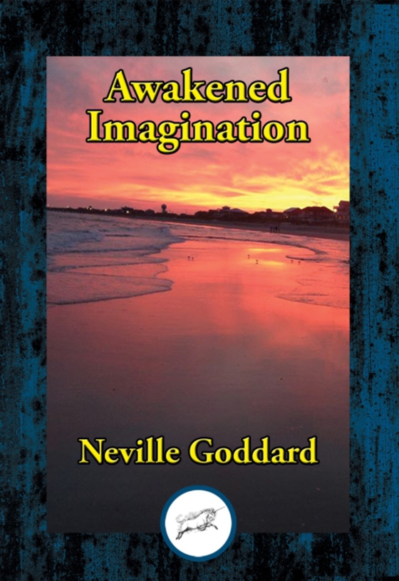 Awakened Imagination (e-bog) af Goddard, Neville