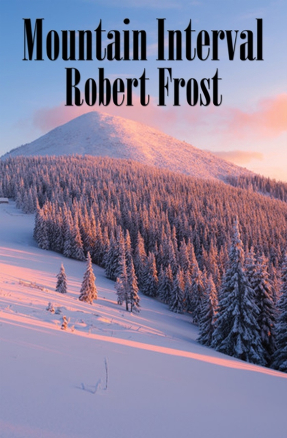 Mountain Interval (e-bog) af Frost, Robert