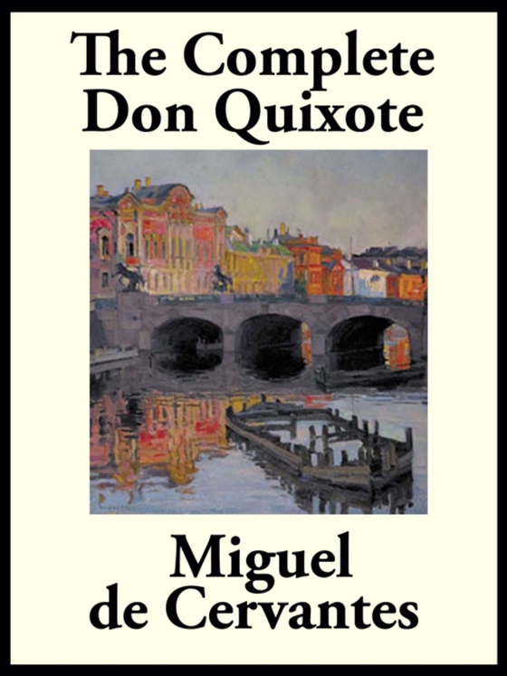 Complete Don Quixote of La Mancha (e-bog) af Saavedra, Miguel de Cervantes