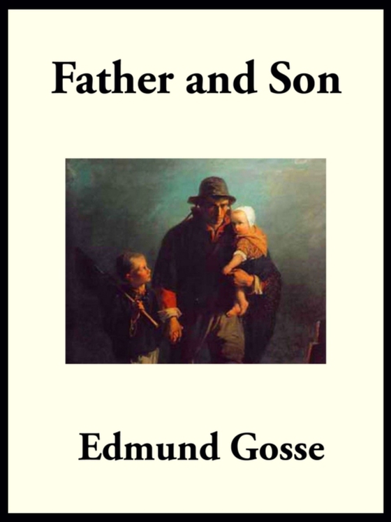 Father and Son (e-bog) af Gosse, Edmund