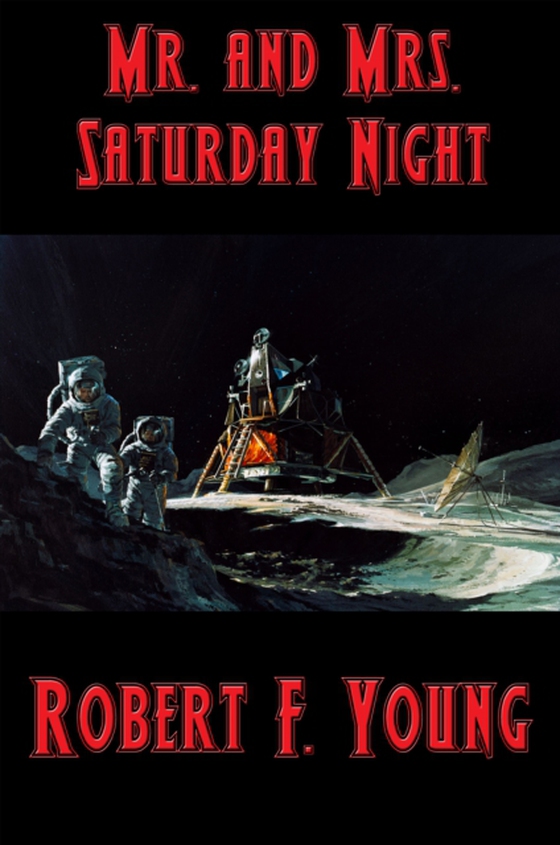 Mr. and Mrs. Saturday Night (e-bog) af Young, Robert F.