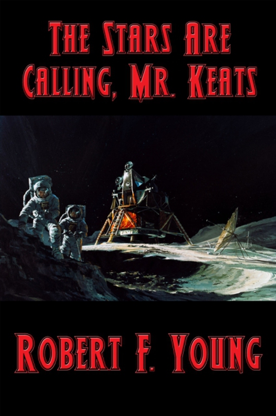 Stars Are Calling, Mr. Keats (e-bog) af Young, Robert F.