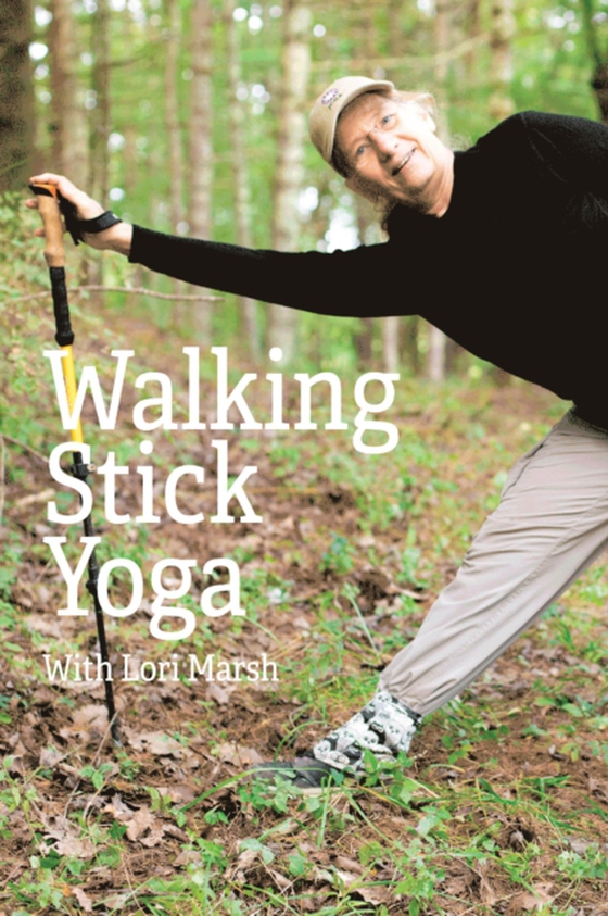 Walking Stick Yoga (e-bog) af Dr. Lori Marsh, Ph.D.