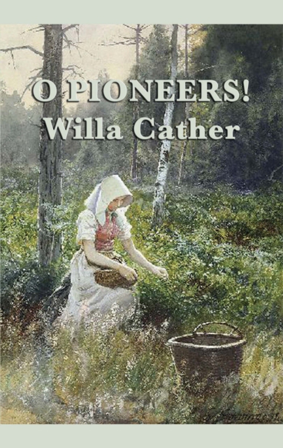 O Pioneers! (e-bog) af Cather, Willa