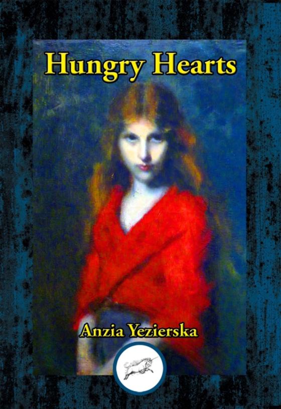 Hungry Hearts (e-bog) af Yezierska, Anzia