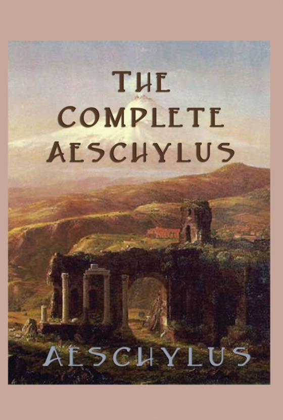 Complete Aeschylus (e-bog) af Aeschylus