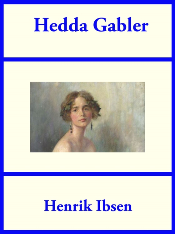 Hedda Gabler (e-bog) af Ibsen, Henrik