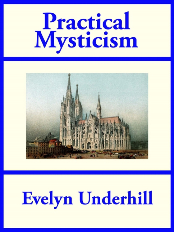 Practical Mysticism (e-bog) af Underhill, Evelyn