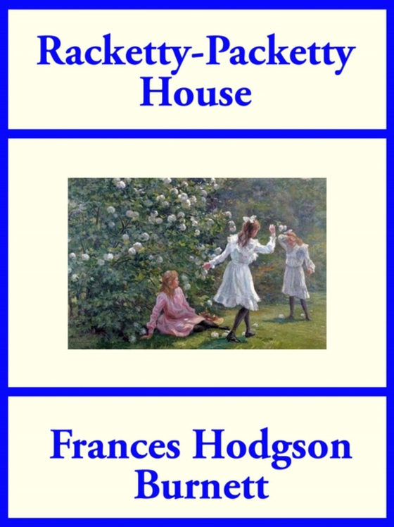 Racketty-Packetty House (e-bog) af Burnett, Frances Hodgson