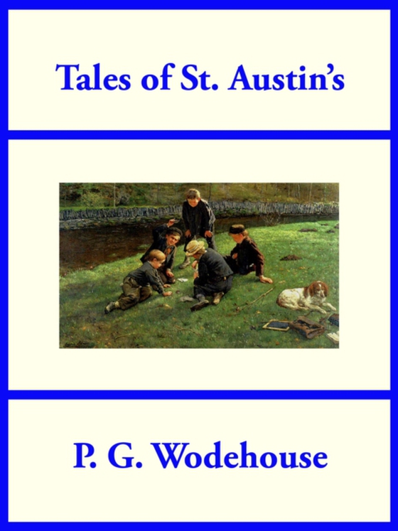 Tales of St. Austin's (e-bog) af Wodehouse, P. G.