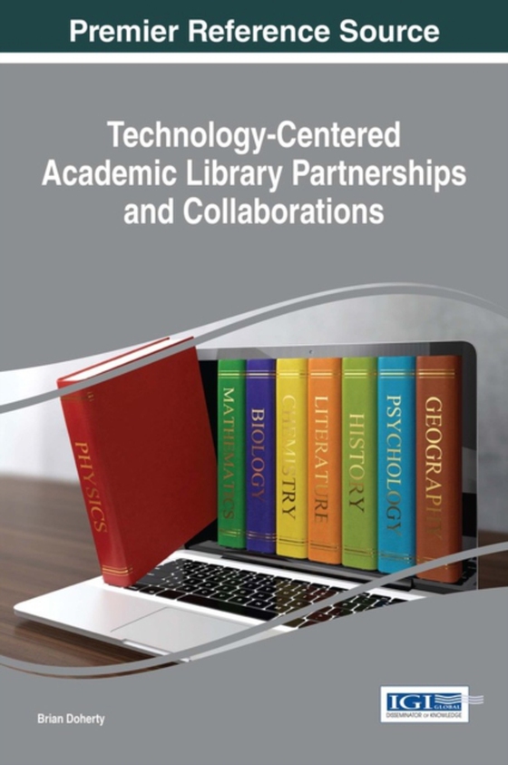 Technology-Centered Academic Library Partnerships and Collaborations (e-bog) af -