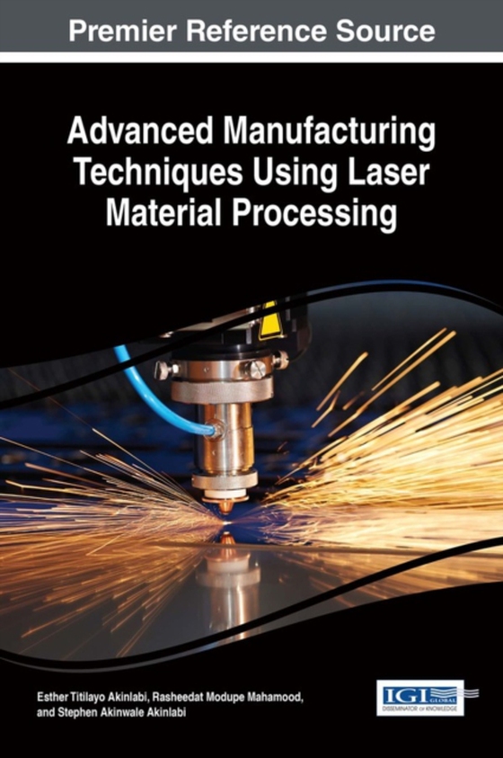 Advanced Manufacturing Techniques Using Laser Material Processing (e-bog) af -