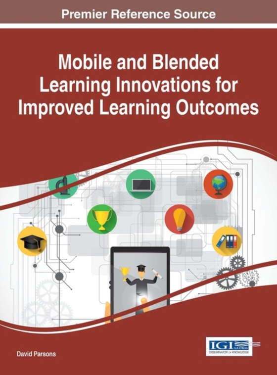 Mobile and Blended Learning Innovations for Improved Learning Outcomes (e-bog) af -