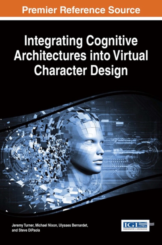 Integrating Cognitive Architectures into Virtual Character Design (e-bog) af -