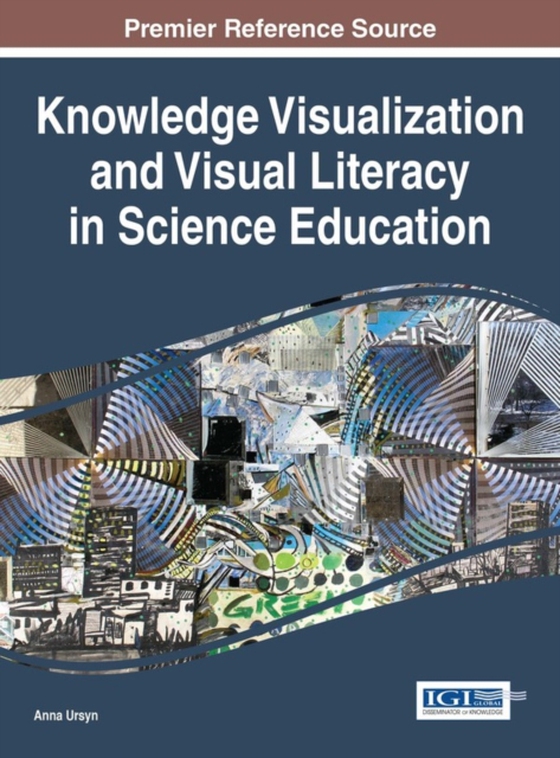 Knowledge Visualization and Visual Literacy in Science Education (e-bog) af -