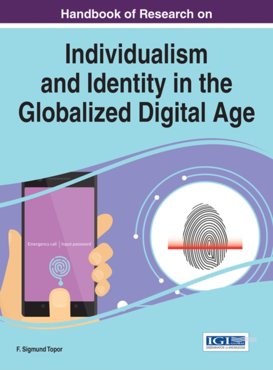 Handbook of Research on Individualism and Identity in the Globalized Digital Age (e-bog) af -