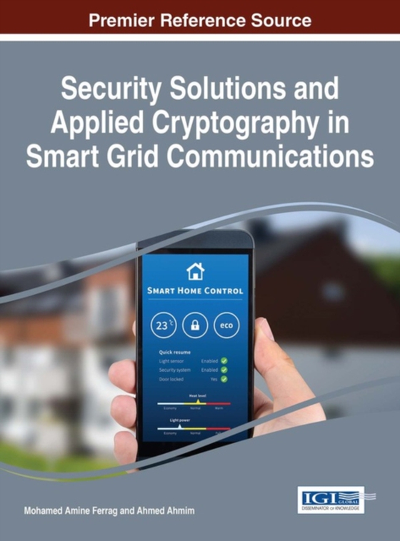 Security Solutions and Applied Cryptography in Smart Grid Communications (e-bog) af -