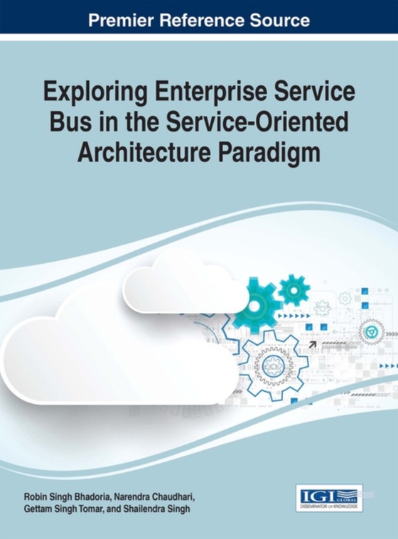 Exploring Enterprise Service Bus in the Service-Oriented Architecture Paradigm (e-bog) af -