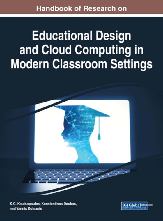 Handbook of Research on Educational Design and Cloud Computing in Modern Classroom Settings (e-bog) af -