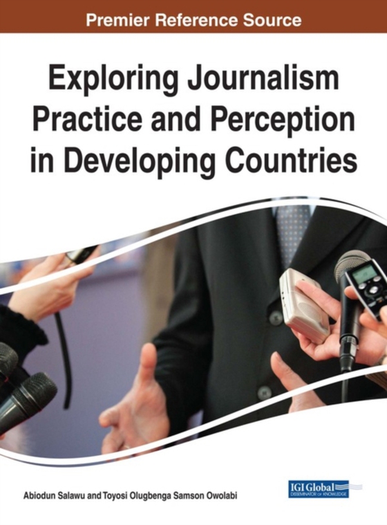 Exploring Journalism Practice and Perception in Developing Countries (e-bog) af -