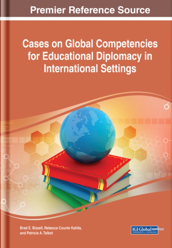 Cases on Global Competencies for Educational Diplomacy in International Settings