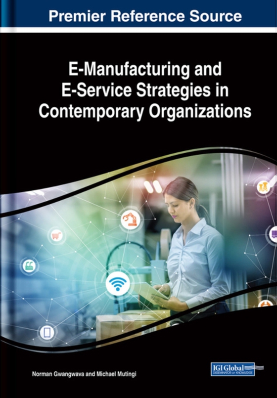 E-Manufacturing and E-Service Strategies in Contemporary Organizations (e-bog) af -