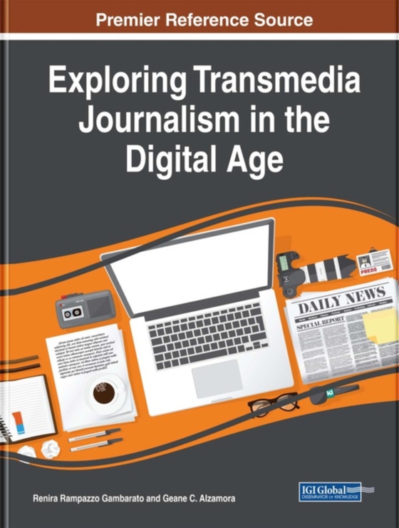 Exploring Transmedia Journalism in the Digital Age (e-bog) af -