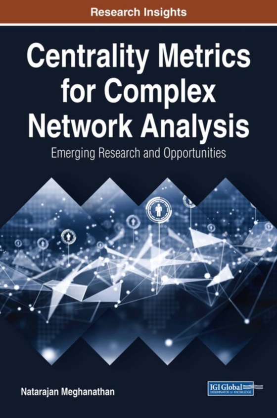 Centrality Metrics for Complex Network Analysis: Emerging Research and Opportunities (e-bog) af Natarajan