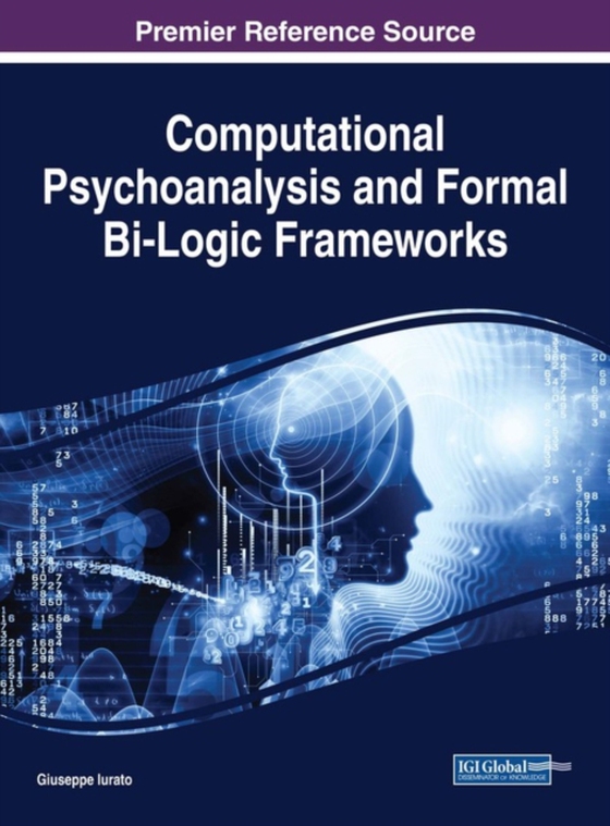 Computational Psychoanalysis and Formal Bi-Logic Frameworks (e-bog) af Giuseppe