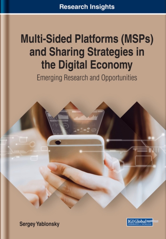 Multi-Sided Platforms (MSPs) and Sharing Strategies in the Digital Economy: Emerging Research and Opportunities (e-bog) af Sergey