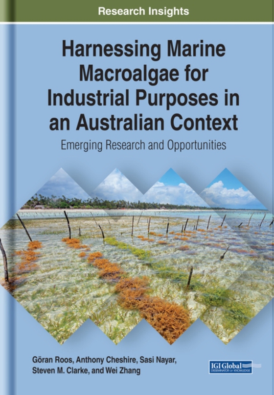 Harnessing Marine Macroalgae for Industrial Purposes in an Australian Context: Emerging Research and Opportunities (e-bog) af Wei