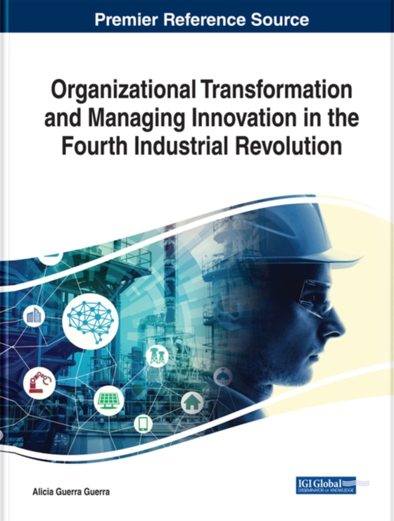 Organizational Transformation and Managing Innovation in the Fourth Industrial Revolution (e-bog) af -