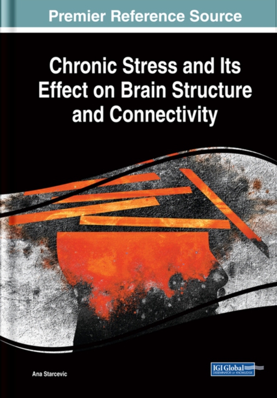 Chronic Stress and Its Effect on Brain Structure and Connectivity (e-bog) af -