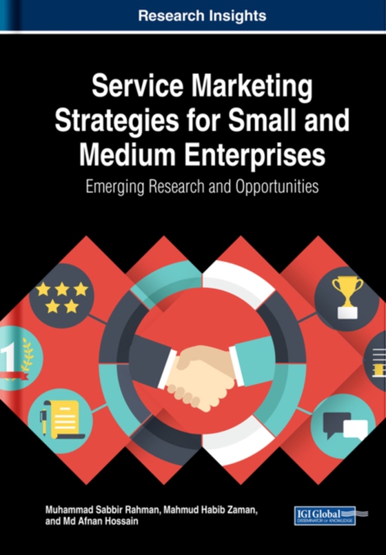 Service Marketing Strategies for Small and Medium Enterprises: Emerging Research and Opportunities