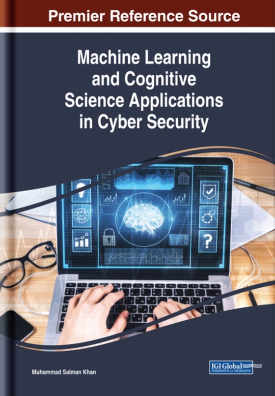 Machine Learning and Cognitive Science Applications in Cyber Security