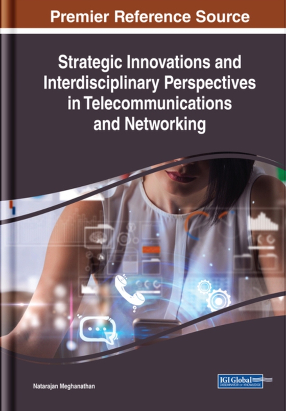 Strategic Innovations and Interdisciplinary Perspectives in Telecommunications and Networking (e-bog) af -