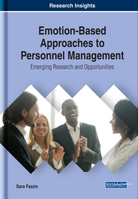 Emotion-Based Approaches to Personnel Management: Emerging Research and Opportunities