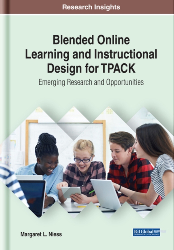 Blended Online Learning and Instructional Design for TPACK: Emerging Research and Opportunities (e-bog) af Margaret L.