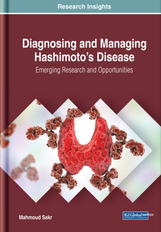 Diagnosing and Managing Hashimoto's Disease: Emerging Research and Opportunities (e-bog) af Mahmoud