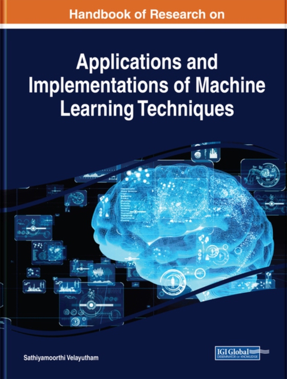 Handbook of Research on Applications and Implementations of Machine Learning Techniques (e-bog) af -