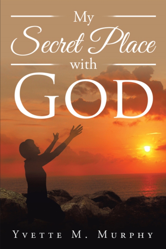 My Secret Place with God (e-bog) af Murphy, Yvette M.