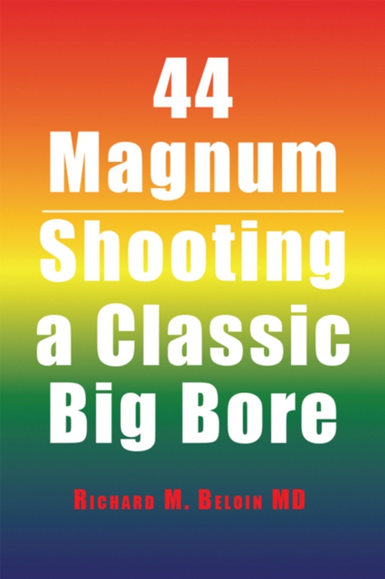 44 Magnum (e-bog) af MD, Richard M. Beloin