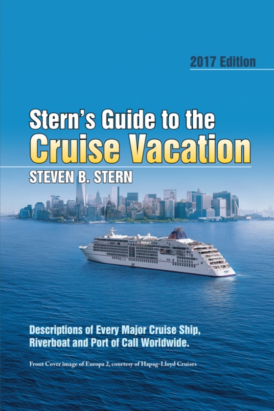 Stern'S Guide to the Cruise Vacation: 2017 Edition (e-bog) af Stern, Steven B.